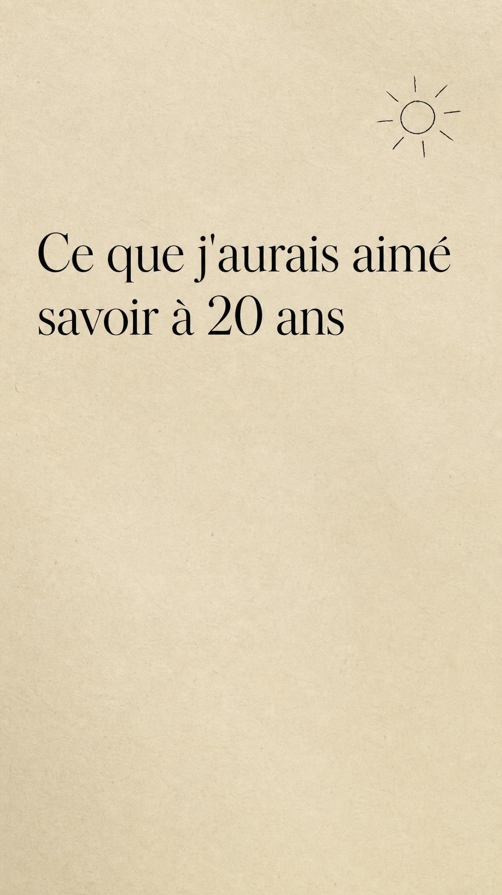 Ce que j'aurais aimé savoir à 20 ans
